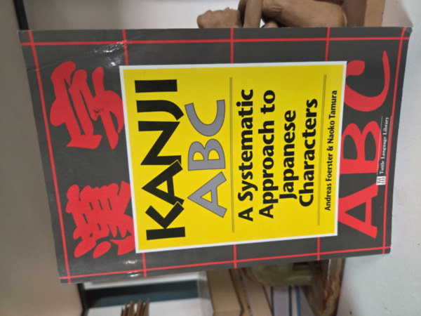 Foerster, A.-Tamura, N. - Kanji ABC (a systematic approach to Japanese characters)