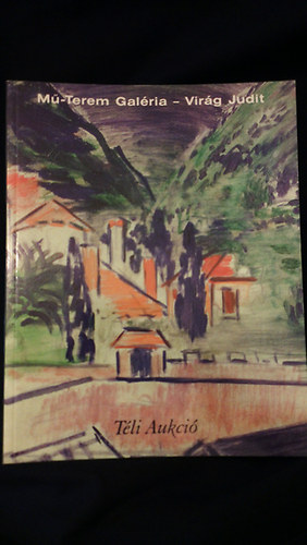 Vir�g Judit - M�-Terem Gal�ria - Vir�g Judit T�li Aukci� 2003