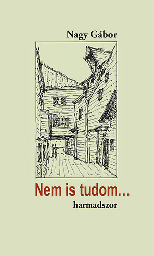 Dr. Nagy Gbor - Nem is tudom... harmadszor