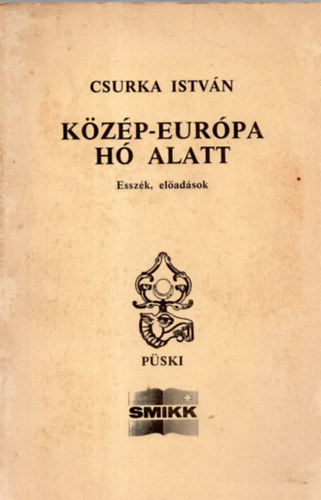 Csurka Istvn - Kzp-Eurpa h alatt (esszk, eladsok)