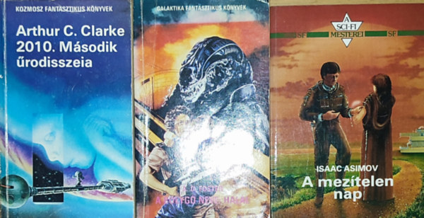 Isaac Asimov, A. D. Foster, Arthur C. Clarke - 3db sci-fi regény - Isaac Asimov-A mezítelen nap, A. D. Foster-A bolygó neve: Halál, Arthur C. Clarke-2010. Második űrodisszeia