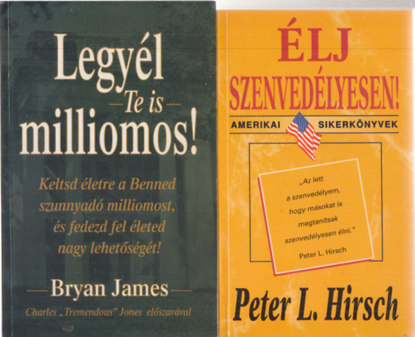 Peter L. Hirsch, Bryan James - lj szenvedlyesen! + Legyl Te is milliomos!