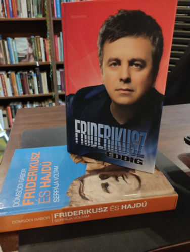 Mihancsik Zs�fia Friderikusz S�ndor, D�ms�di G�bor - Friderikusz S�ndor K�nyvcsomag 2 darabos: Friderikusz �s Hajd� serp�ja voltam �s Friderikusz - eddig