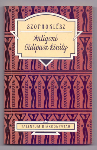Szophoklsz, Fordt Babits Mihly Mszly Dezs - Antigon - Oidipusz kirly   (2 m egy ktetben.)
