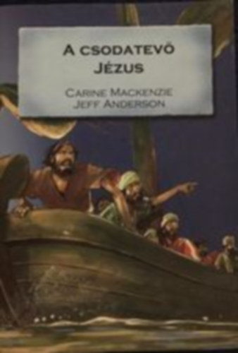 Carine Mackenzie, Jeff Anderson - A csodatev� J�zus