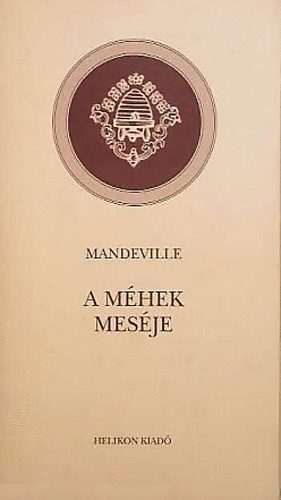 Bernard Mandeville - A méhek meséje