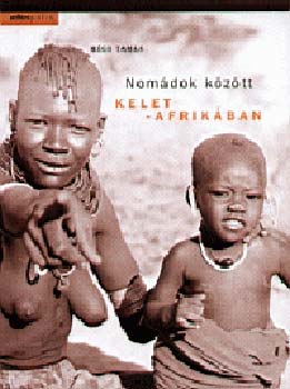Rgi Tams - Nomdok kztt Kelet-Afrikban