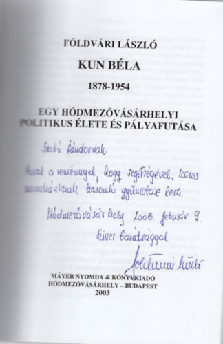 Fldvri Lszl - Kun Bla 1878-1954 - Egy hdmezvsrhelyi politikus lete s plyafutsa- dediklt