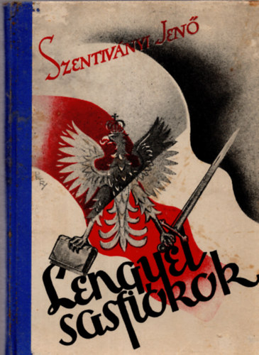 Szentivnyi Jen - Lengyel sasfikok
