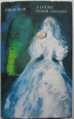 J�kai M�r - A l�csei feh�r asszony