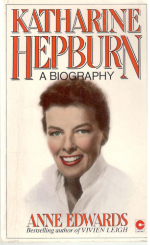Anne Edwards - Katharine Hepburn: A Biography
