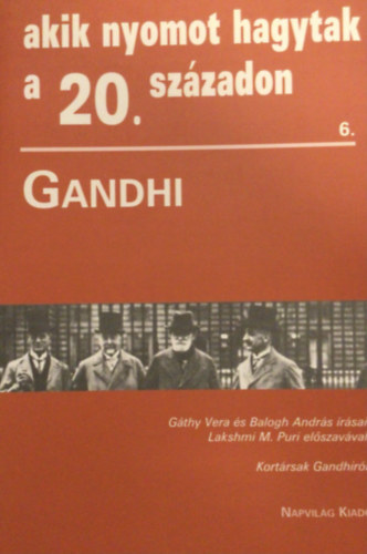 G�thy V.; Balogh A. - Akik nyomot hagytak a 20. sz�zadon 6. \\(Gandhi)