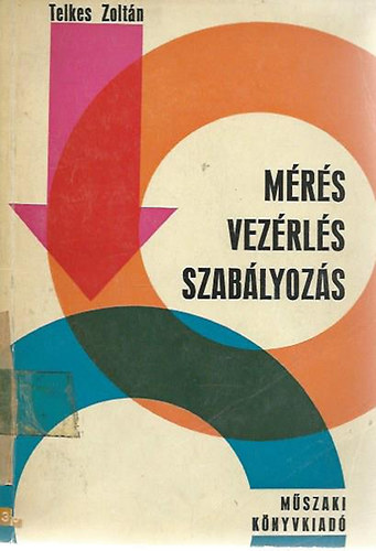 Telkes Zolt�n - M�r�s - vez�rl�s - szab�lyoz�s