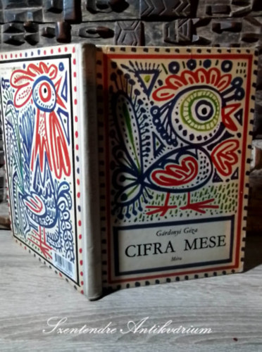 Grdonyi Gza, Tth Gyula ( szerk. ), Z. Szalay Sndor (szerk.), Kass Jnos (ill.) - Cifra mese - Mesk s hasznos trtnetek - Kass Jnos Rajzaival