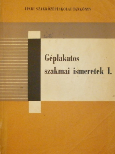 Fbin Tibor-Zsarnai Szilrd - Gpszeti ismeretek I. Szakkzpiskola