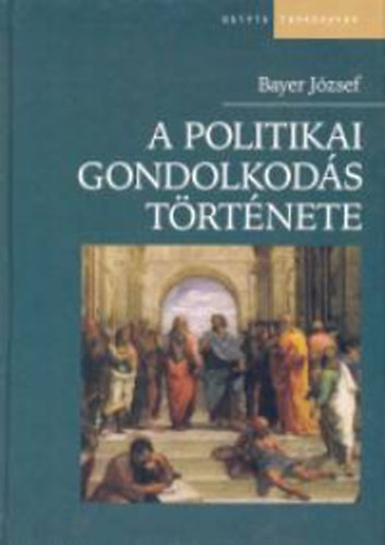 Bayer J�zsef - A politikai gondolkod�s t�rt�nete