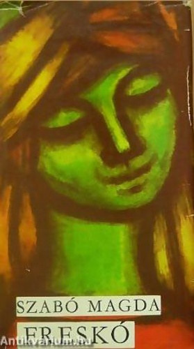 Szab� Magda - Fresk�
