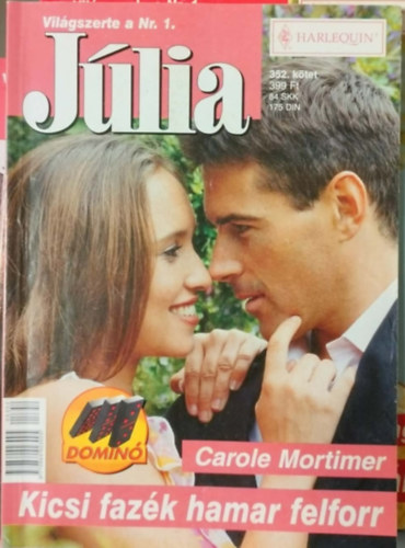 Carole Mortimer - Jólia 352. kötet - Kicsi fazék hamar felforr