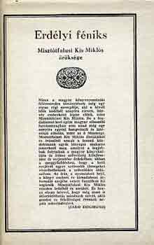 Jak Zsigmond - Erdlyi fniks (Miszttfalusi Kis Mikls rksge)