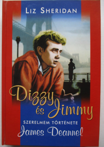 Liz Sherydan - Dizzy és Jimmy - Szerelmem története James Deannel