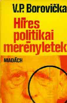 Pavel V. Borovicka - Híres politikai merényletek