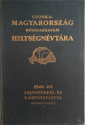 vit�z V�rady K�roly - Csonkamagyarorsz�g k�zigazgat�si helys�gn�vt�ra 1940