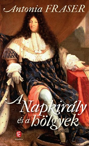 Antonia Fraser - A Napkirly s a hlgyek