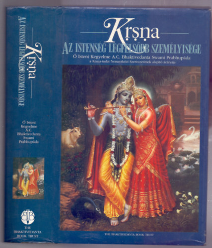 A.C.Bhaktivedanta Swami Prabhupada - Krsna - Az istensg legfelsbb szemlyisge (A Shrmad-Bhgavatam tizedik neknek sszefoglal tanulmnya)