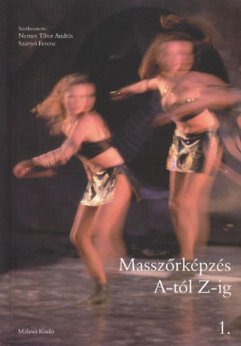 Nemes T.A.-Szany F. (szerk) - Masszrkpzs A-tl Z-ig 1-2.