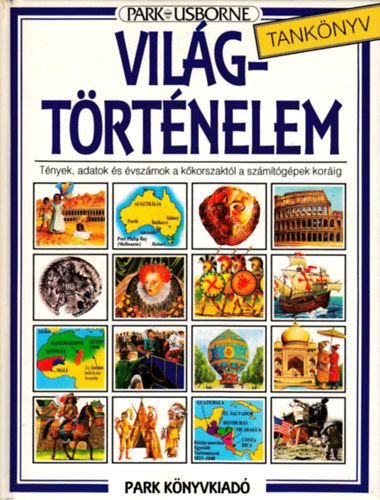 Jane Chisholm - Iain Ashman - Vilgtrtnelem - Tnyek, adatok s vszmok a kkorszakt a szmtgpek korig (Usborne)