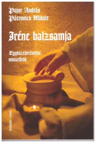 Pátrovics Mikolt, Pajor András - Iréne balzsamja