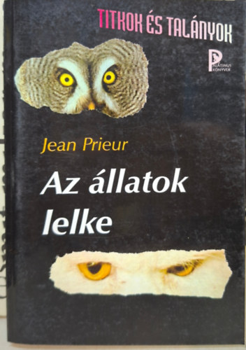 J. Prieur - Állatok lelke - érzelmeik, tekintete, panaszok, halála, öngyilkossága, bölcsessége