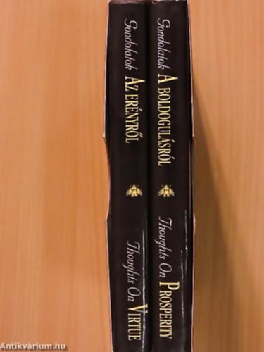 Jim Harter FORDT Trethon Judit - Gondolatok az ernyrl - Gondolatok a boldogulsrl THOUGHTS ON VIRTUE - THOUGHTS ON PROSPERITY - NAGY EMBEREK MONDSAI ANGOL S MAGYAR NYELVEN