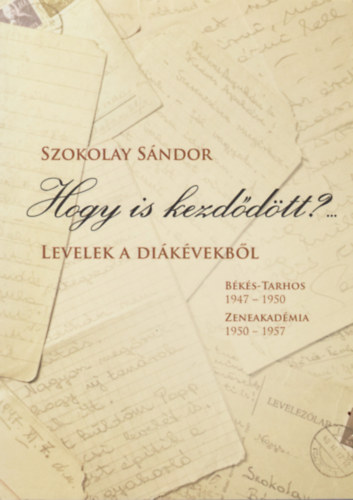 Szokolay Sndor - Hogy is kezddtt?...