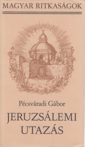 Pécsváradi Gábor - Jeruzsálemi utazás