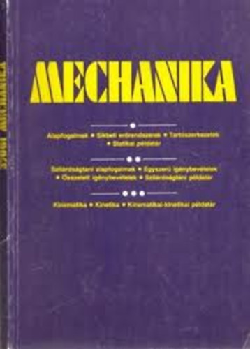 Dr. Selmeczi Ferenc - Mechanika - Alapfogalmak-Sikbeli erőrendszerek-Tartószerkezetek...