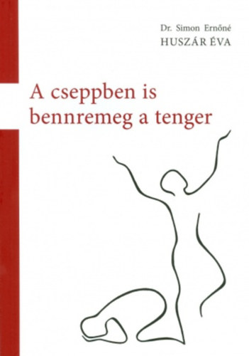 Dr. Simon Ernn, Huszr va - A cseppben is bennremeg a tenger