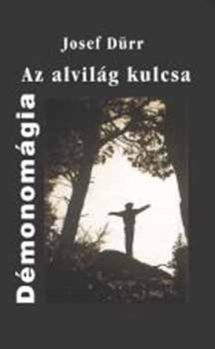 Josef D�rr - D�monom�gia - Az alvil�g kulcsa