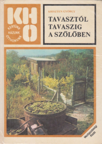 Kriszten Gy�rgy - Tavaszt�l tavaszig a sz�l�ben