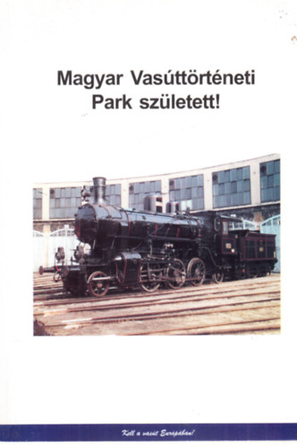 Dr. Heller Gyrgy - Magyar Vasttrtneti Park szletett!