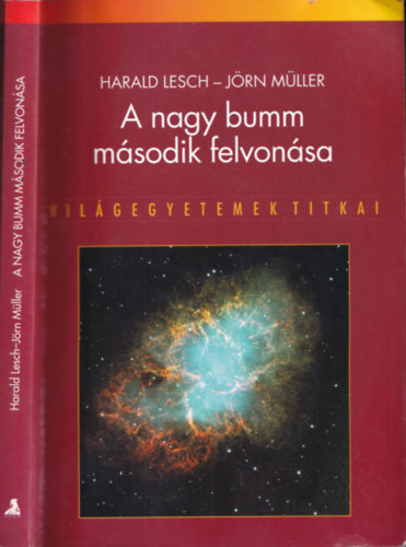 Harald Lesch; Jrn Mller - A Nagy Bumm msodik felvonsa