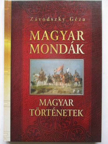 Z�vodszky G�za - Magyar mond�k - Magyar t�rt�netek