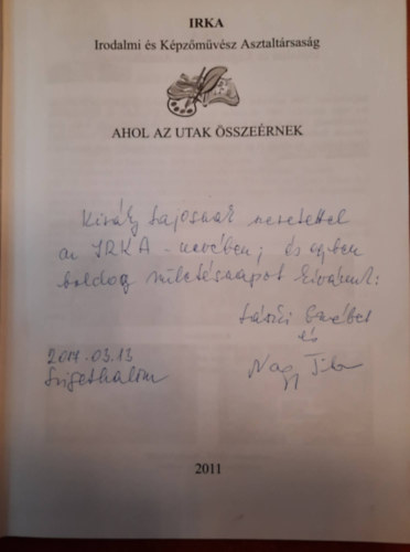 Bal�zs S�ndor (szerk.) - Ahol az utak �ssze�rnek - Irka Irodalmi �s K�pz�m�v�sz Asztalt�rsas�g Jubileumi �vk�nyve 2011.