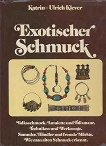 Katrin Klever, Ulrich Klever - Exotischer Schmuck