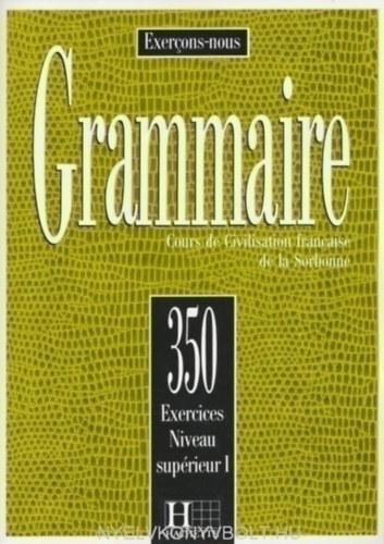 Grammaire 350 Exercices Niveau supérieur 1