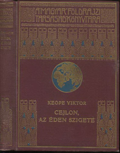 Keöpe Viktor - Cejlon, az éden szigete (Magyar Földrajzi Társaság Könyvtára)