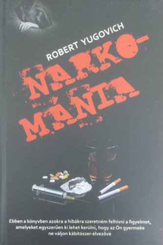 Robert Yugovich - Narkománia