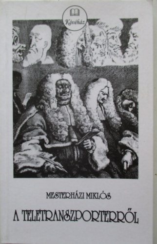 Mesterh�zi Mikl�s - A teletranszporterr�l