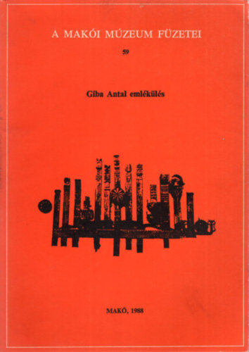 T�th Ferenc - Giba Antal eml�k�l�s - A Mak�i M�zeum F�zetei 59