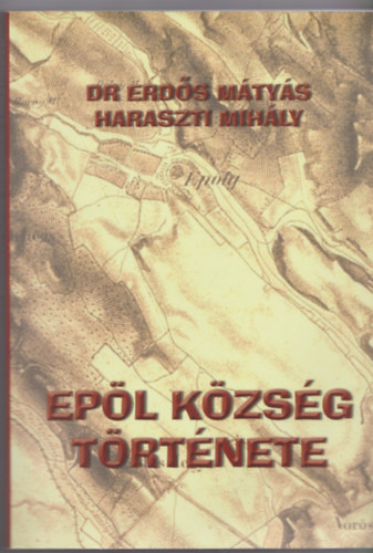 Haraszti Mihly, Dr. Erds Mtys - Epl kzsg trtnete